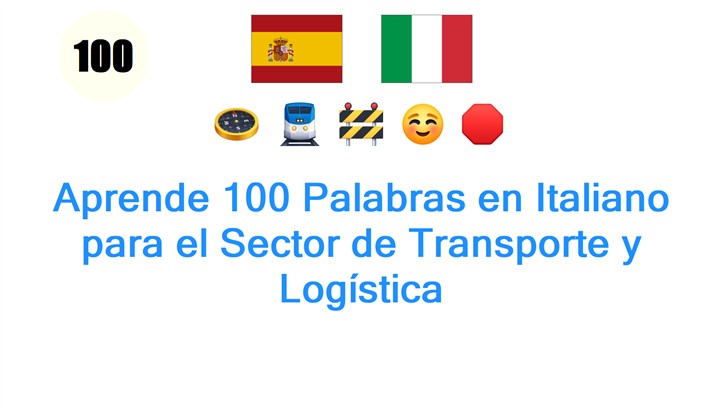 Aprende 100 Palabras en Italiano para el Sector de Transporte y Logística